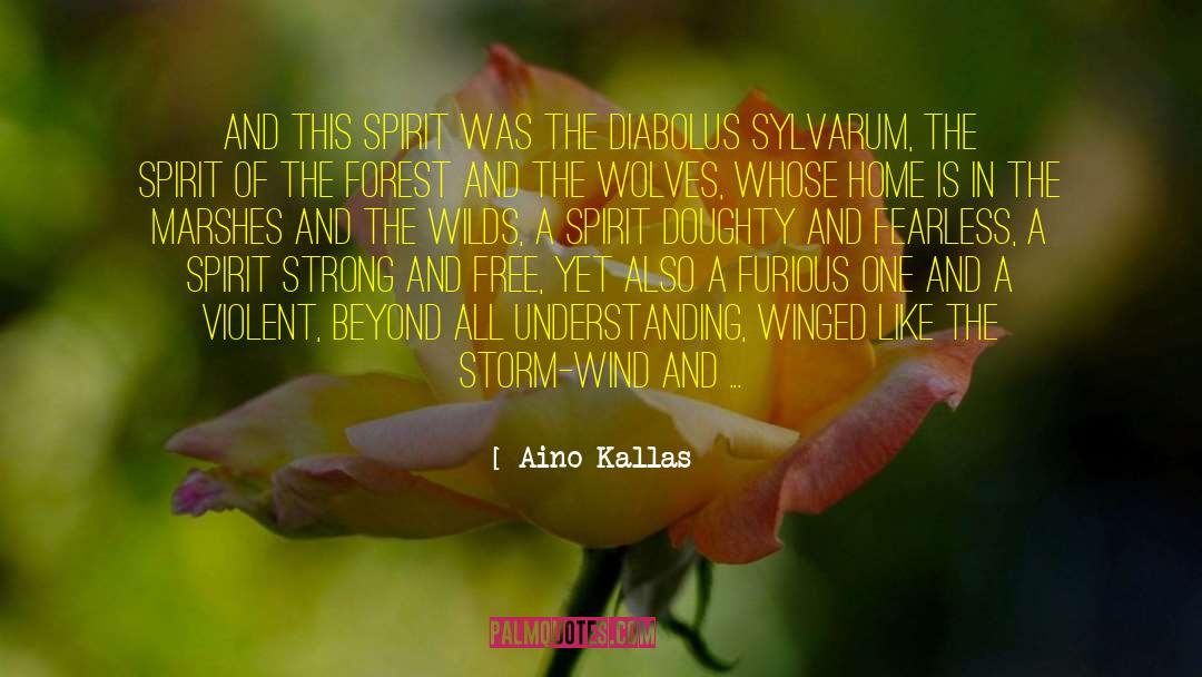 Aino Kallas Quotes: And this spirit was the