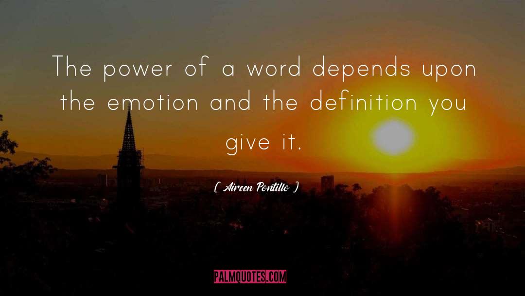 Aireen Pontillo Quotes: The power of a word