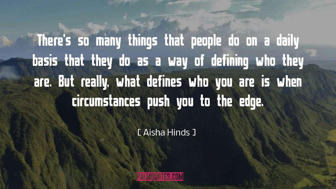 Aisha Hinds Quotes: There's so many things that