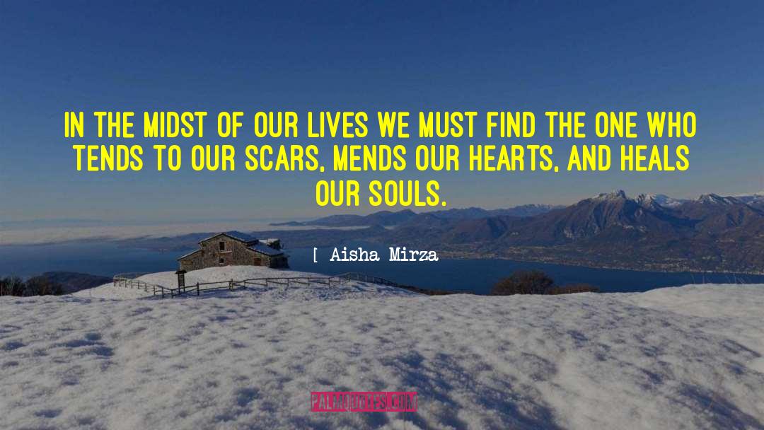 Aisha Mirza Quotes: In the midst of our