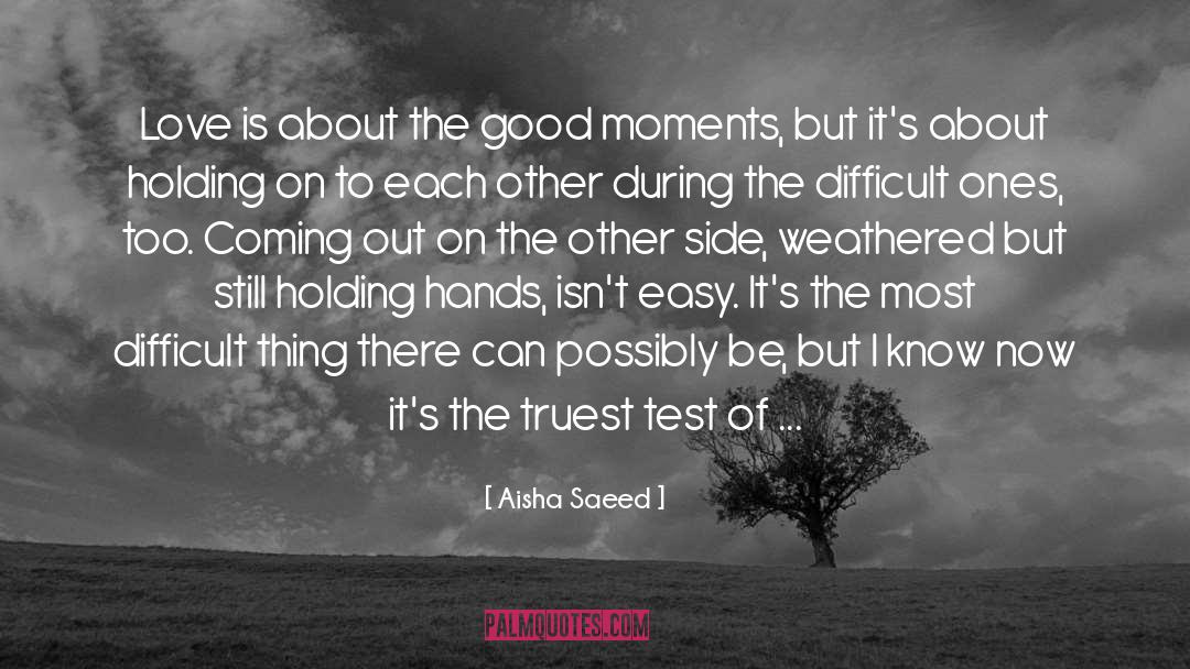 Aisha Saeed Quotes: Love is about the good