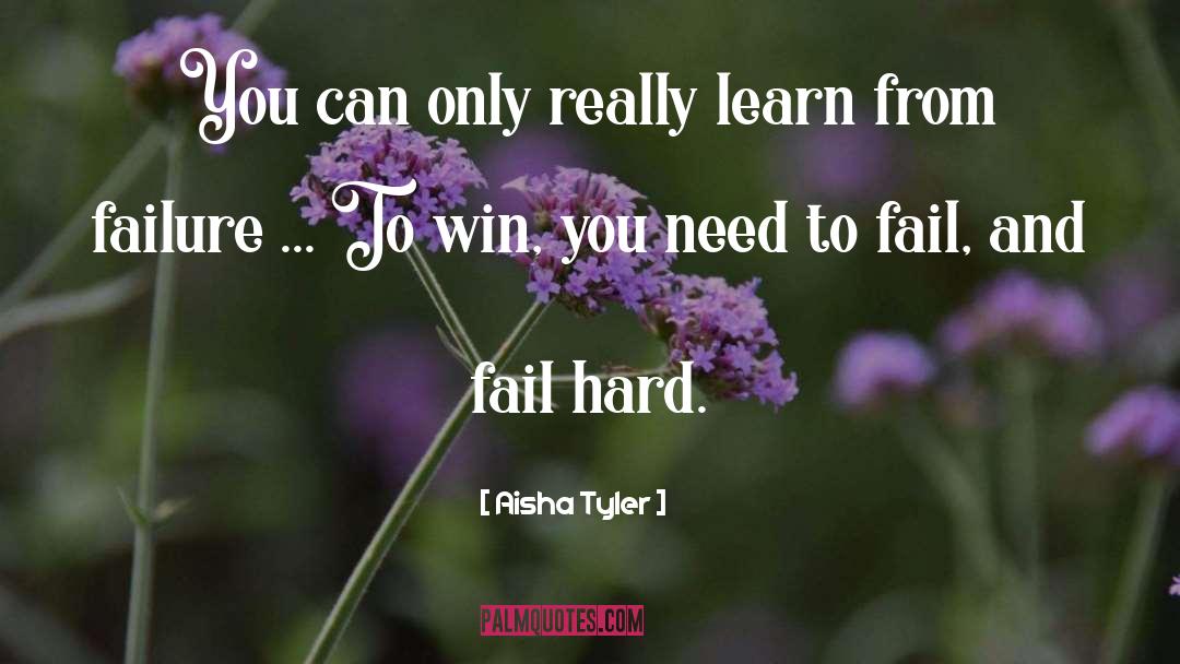 Aisha Tyler Quotes: You can only really learn