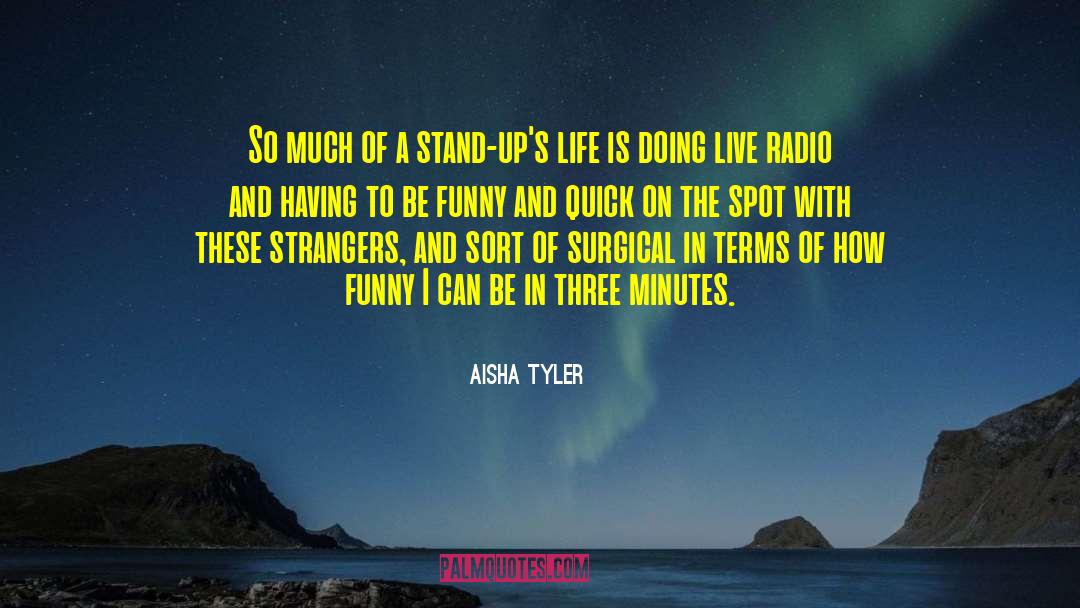 Aisha Tyler Quotes: So much of a stand-up's