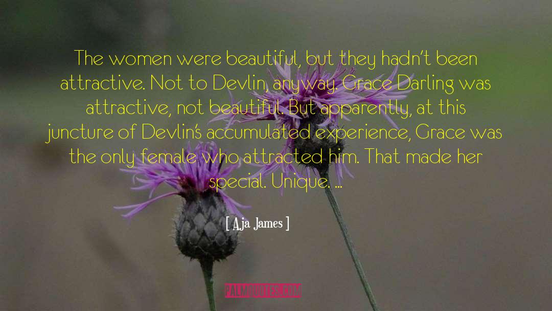 Aja James Quotes: The women were beautiful, but