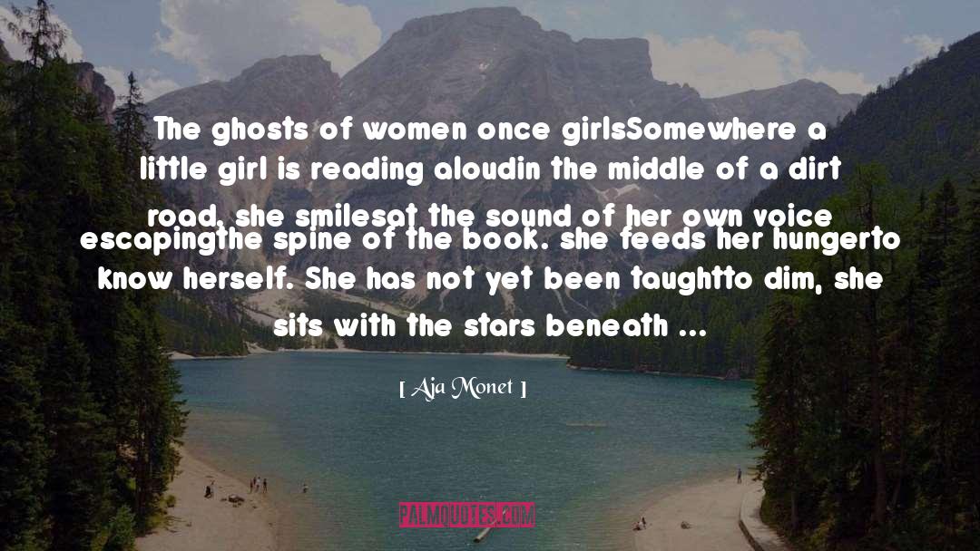 Aja Monet Quotes: The ghosts of women once