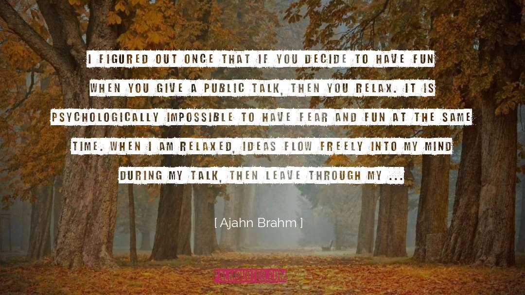 Ajahn Brahm Quotes: I figured out once that