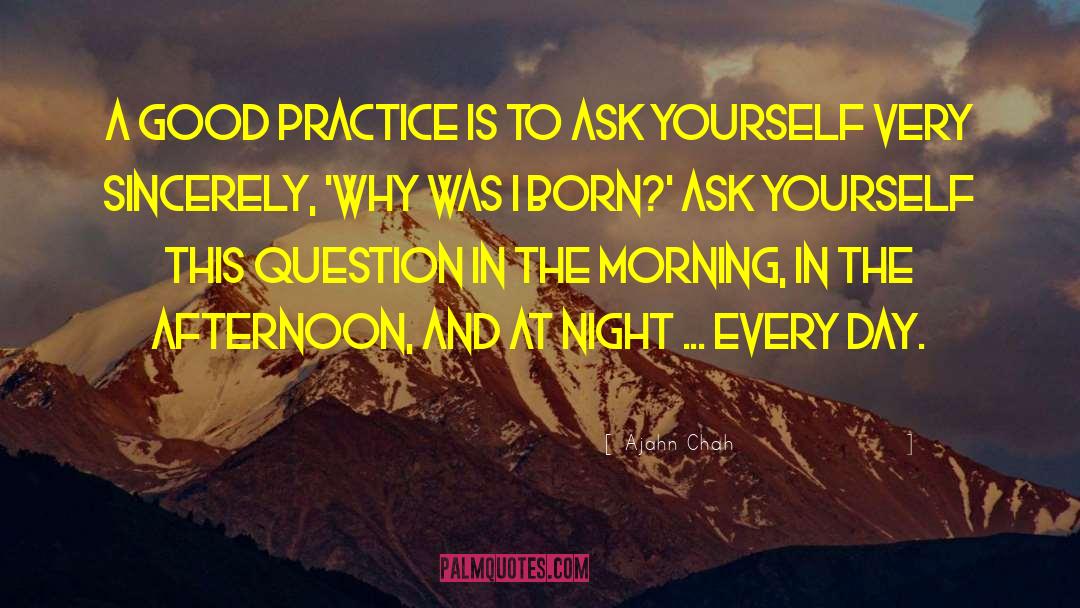Ajahn Chah Quotes: A good practice is to