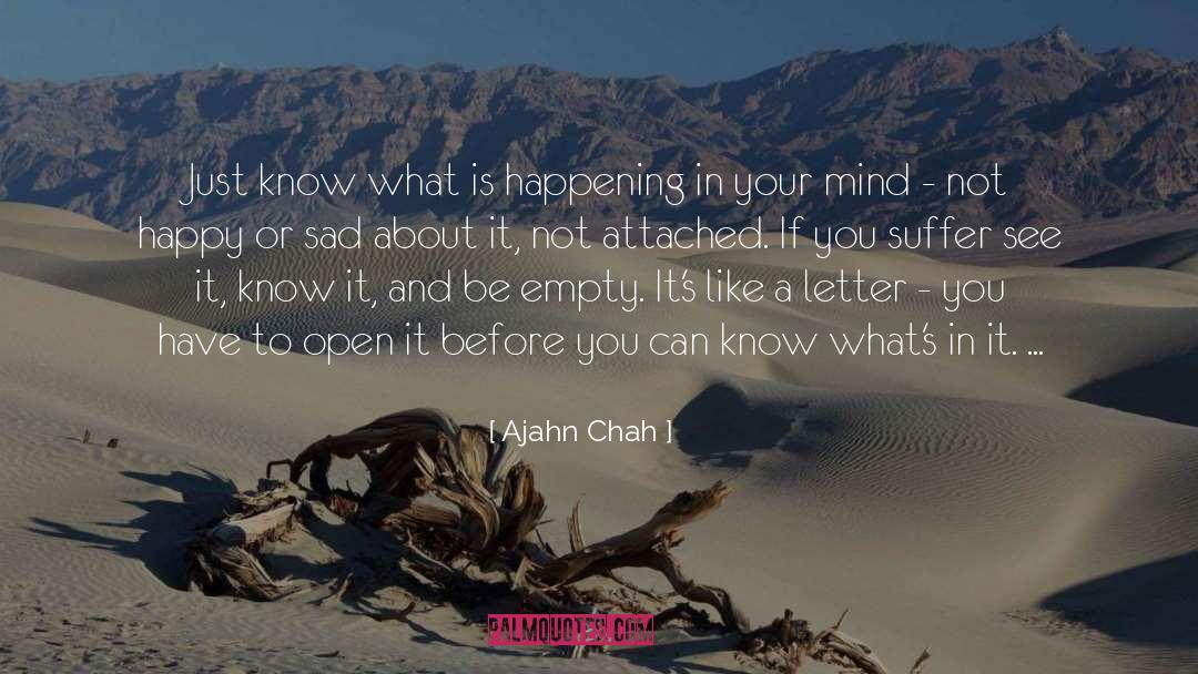 Ajahn Chah Quotes: Just know what is happening