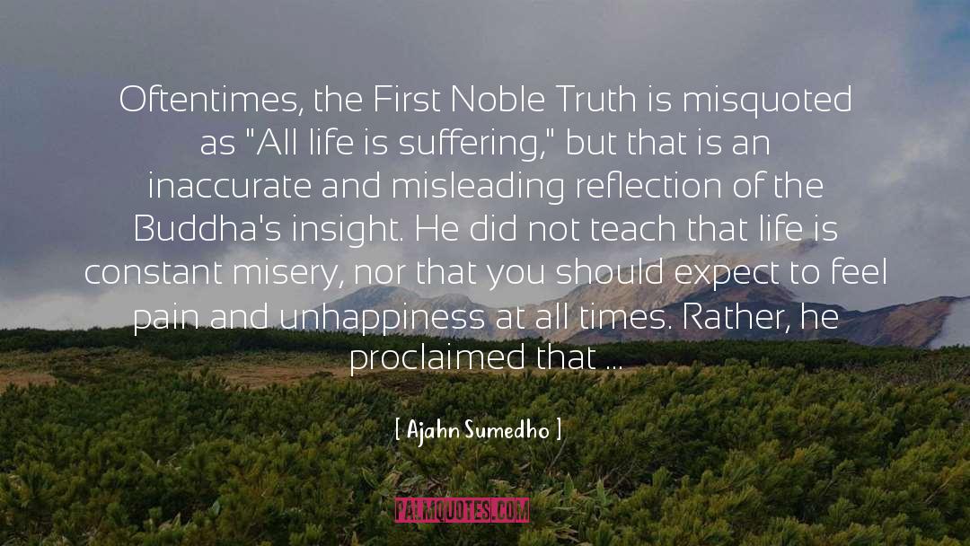 Ajahn Sumedho Quotes: Oftentimes, the First Noble Truth