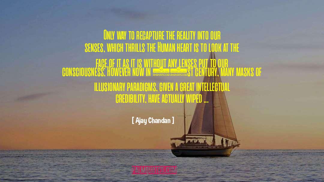 Ajay Chandan Quotes: Only way to recapture the