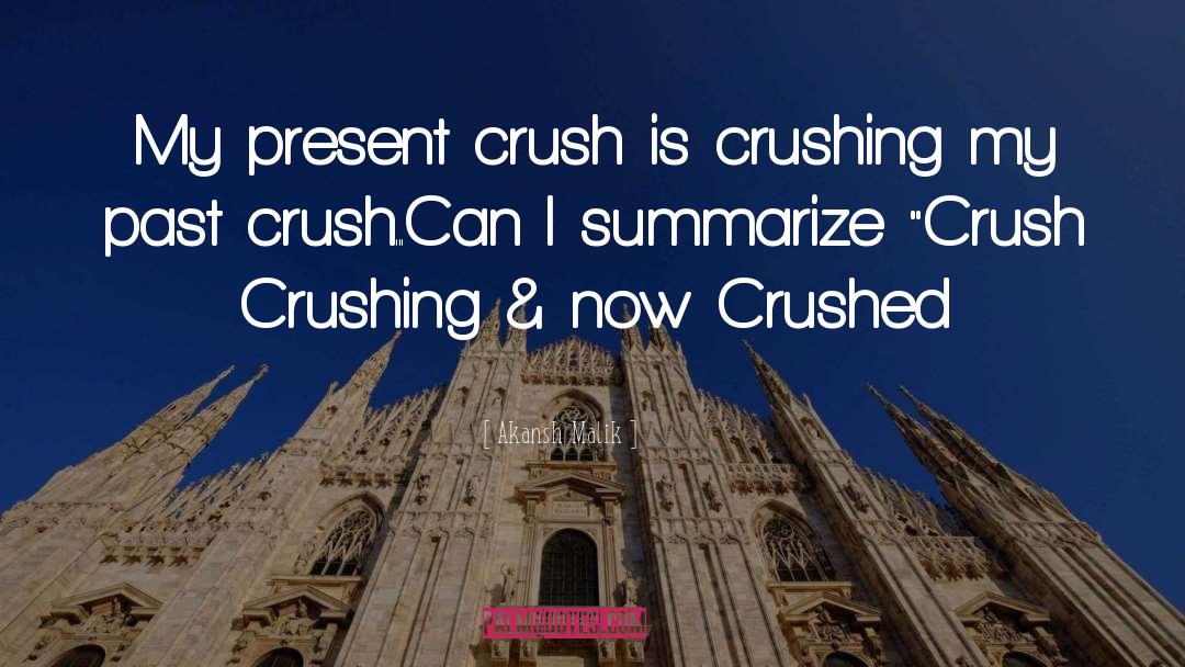Akansh Malik Quotes: My present crush is crushing