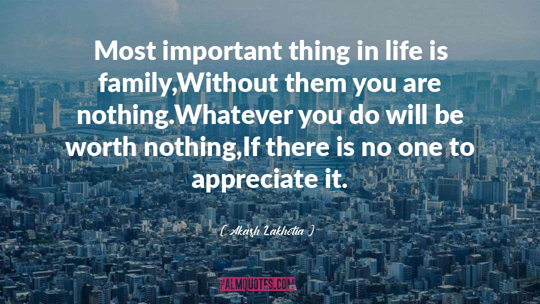 Akash Lakhotia Quotes: Most important thing in life