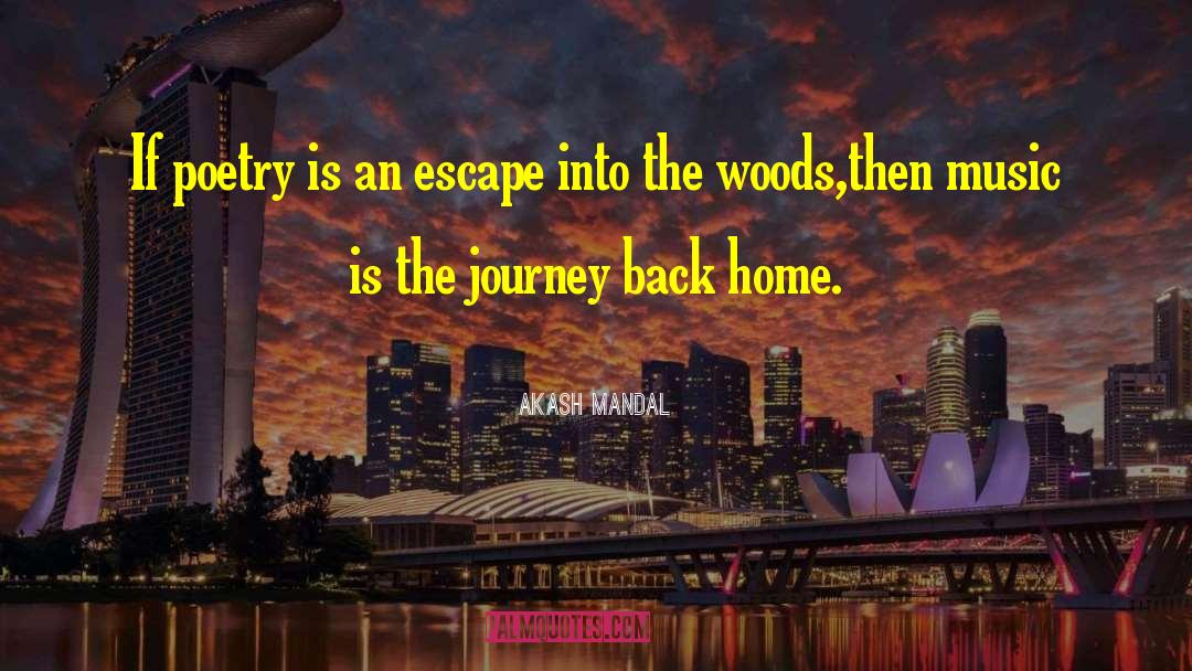 Akash Mandal Quotes: If poetry is an escape