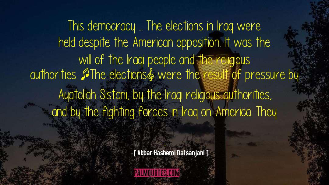 Akbar Hashemi Rafsanjani Quotes: This democracy ... The elections