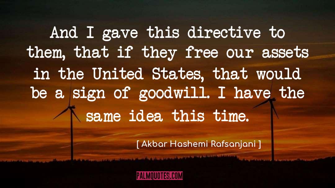 Akbar Hashemi Rafsanjani Quotes: And I gave this directive