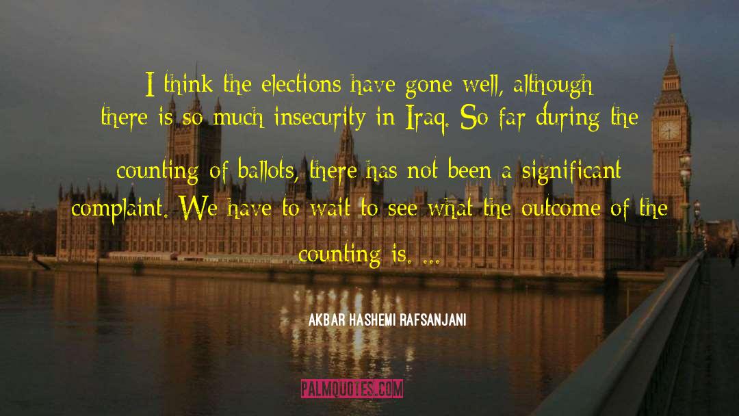 Akbar Hashemi Rafsanjani Quotes: I think the elections have