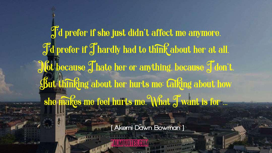 Akemi Dawn Bowman Quotes: I'd prefer if she just