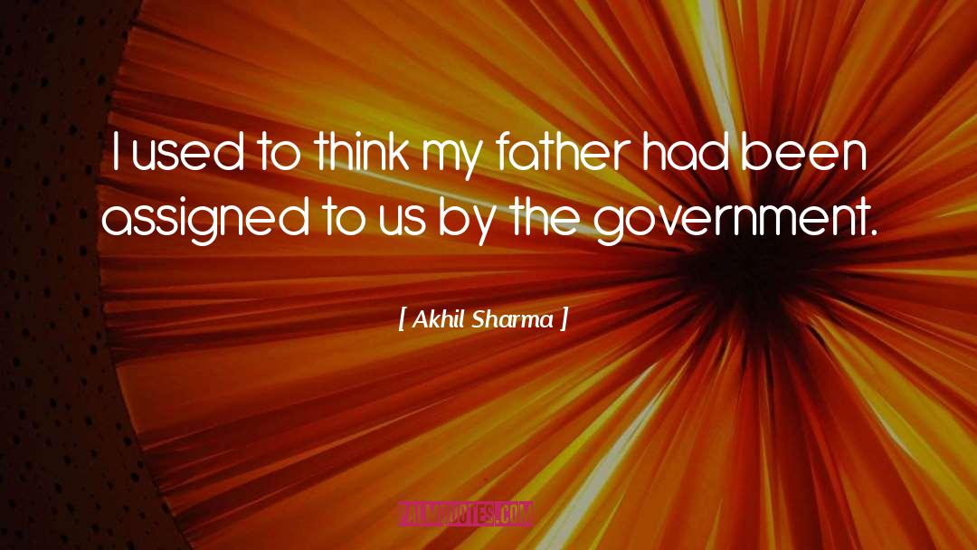 Akhil Sharma Quotes: I used to think my
