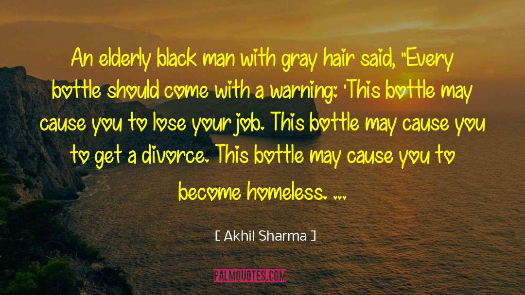 Akhil Sharma Quotes: An elderly black man with