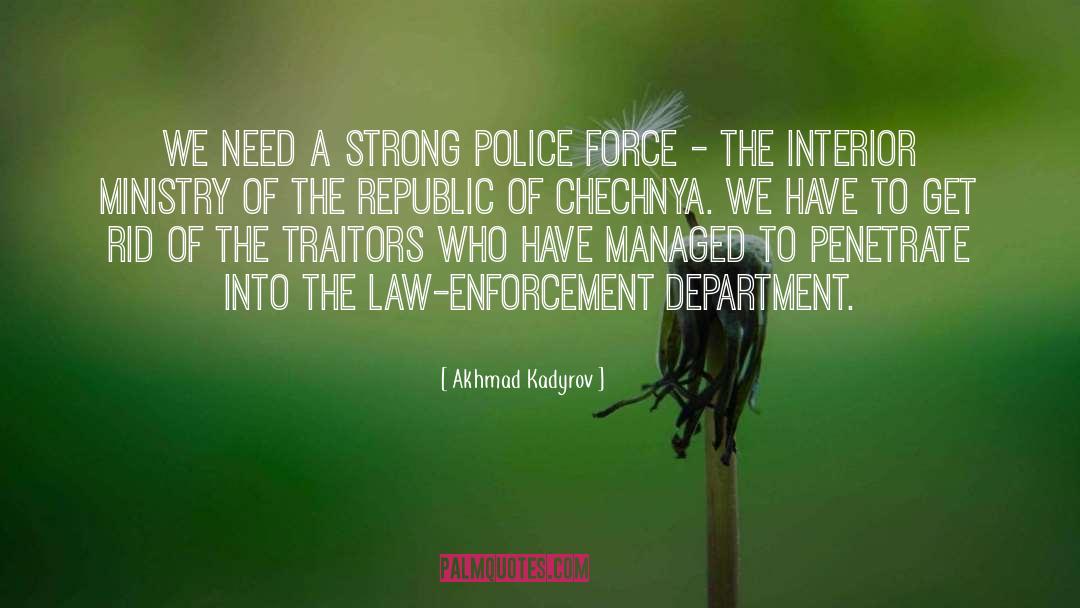 Akhmad Kadyrov Quotes: We need a strong police