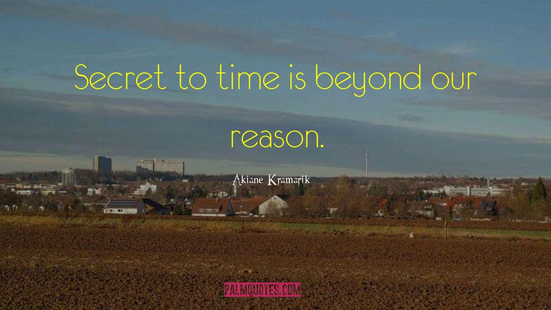 Akiane Kramarik Quotes: Secret to time is beyond