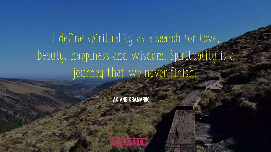 Akiane Kramarik Quotes: I define spirituality as a