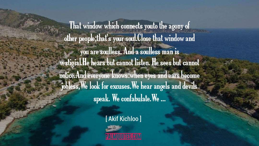 Akif Kichloo Quotes: That window which connects you<br