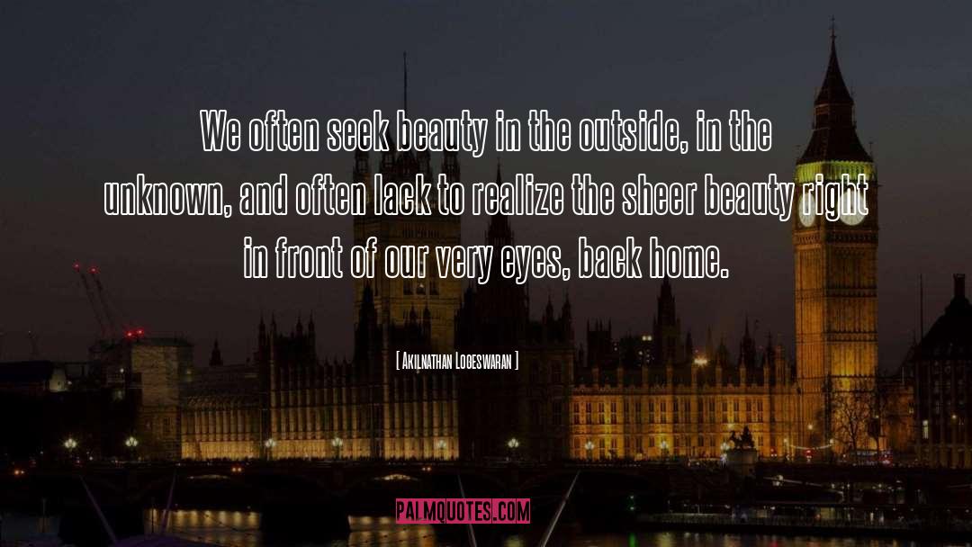 Akilnathan Logeswaran Quotes: We often seek beauty in