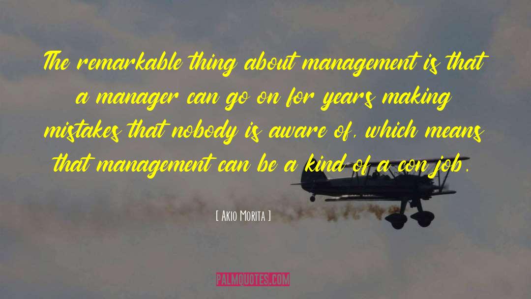 Akio Morita Quotes: The remarkable thing about management