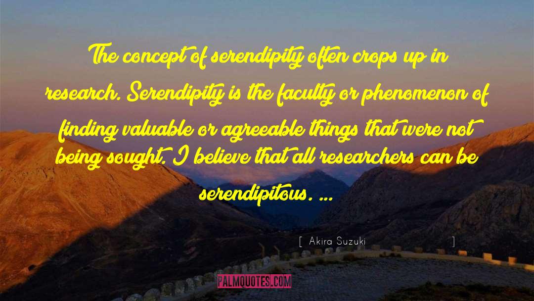 Akira Suzuki Quotes: The concept of serendipity often