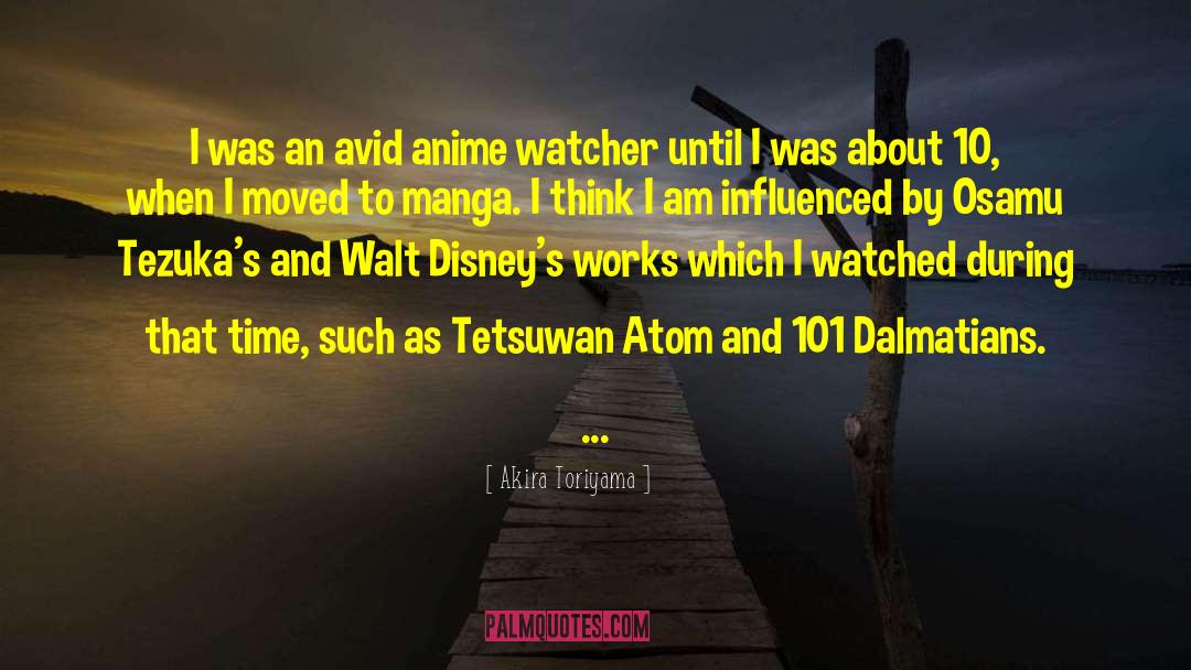 Akira Toriyama Quotes: I was an avid anime