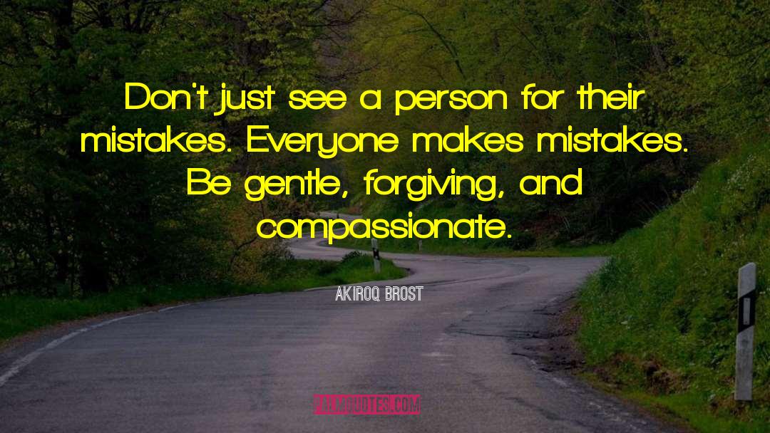 Akiroq Brost Quotes: Don't just see a person