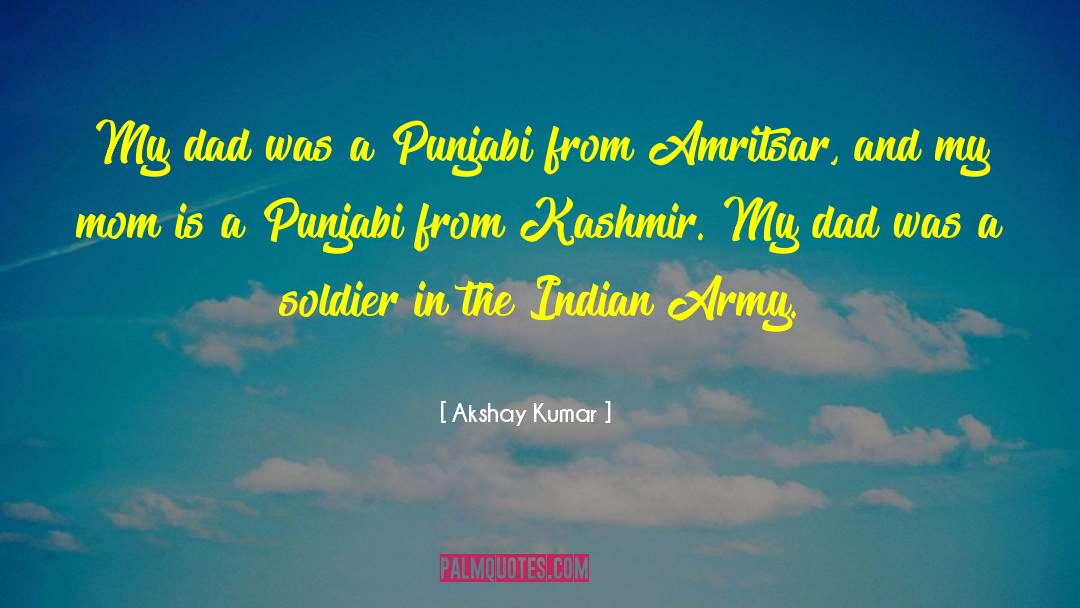 Akshay Kumar Quotes: My dad was a Punjabi
