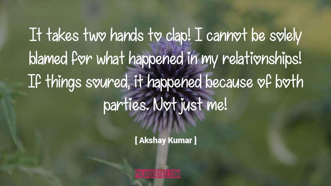 Akshay Kumar Quotes: It takes two hands to