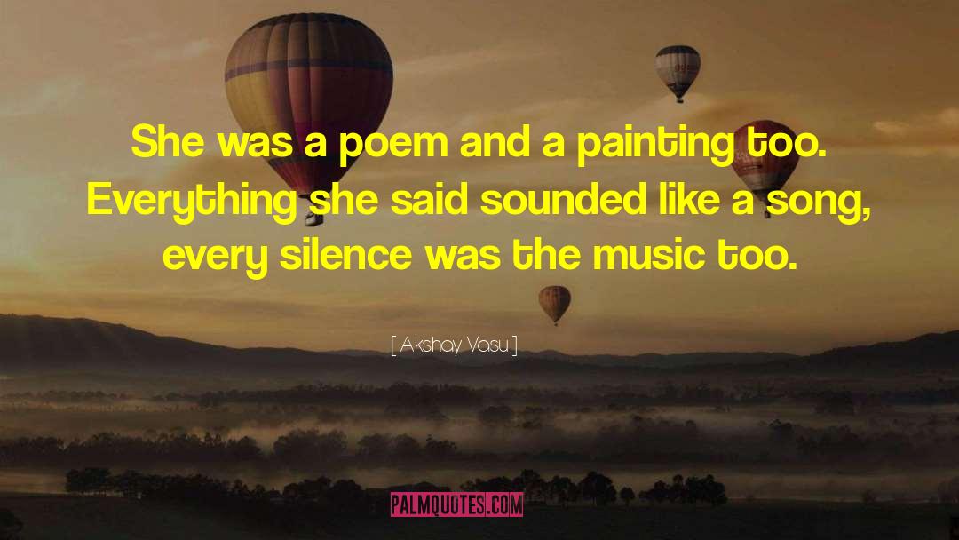 Akshay Vasu Quotes: She was a poem and