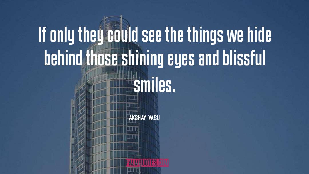 Akshay Vasu Quotes: If only they could see