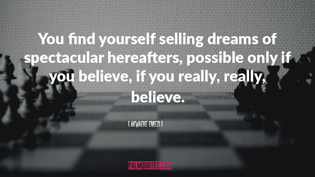 Akwaeke Emezi Quotes: You find yourself selling dreams