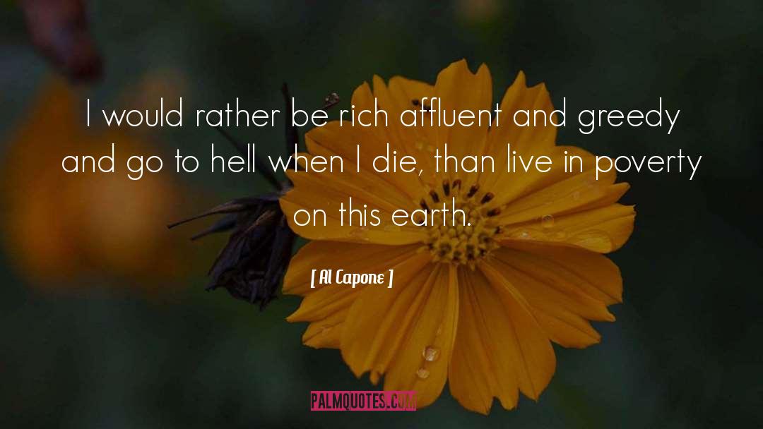 Al Capone Quotes: I would rather be rich