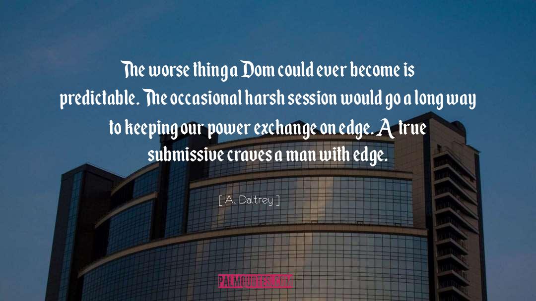 Al Daltrey Quotes: The worse thing a Dom