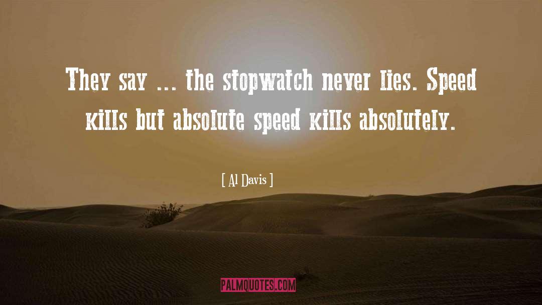Al Davis Quotes: They say ... the stopwatch