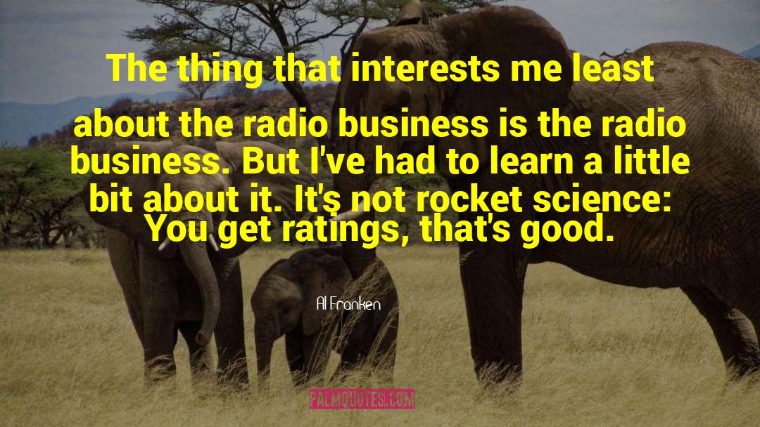 Al Franken Quotes: The thing that interests me