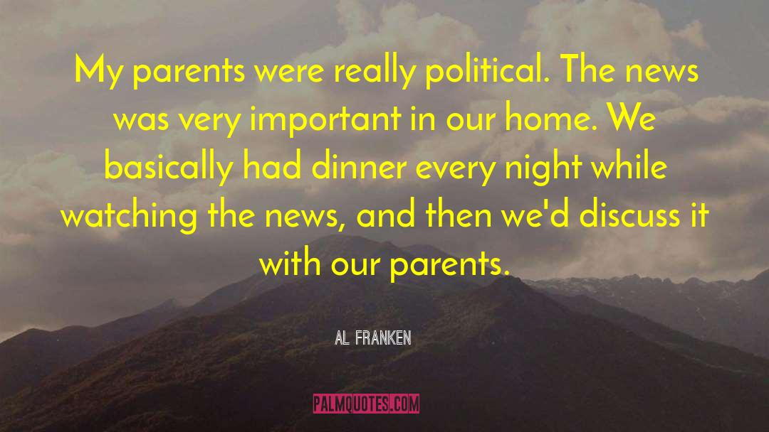 Al Franken Quotes: My parents were really political.