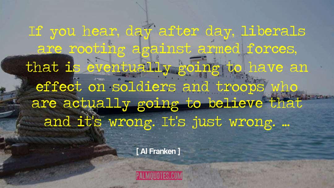 Al Franken Quotes: If you hear, day after