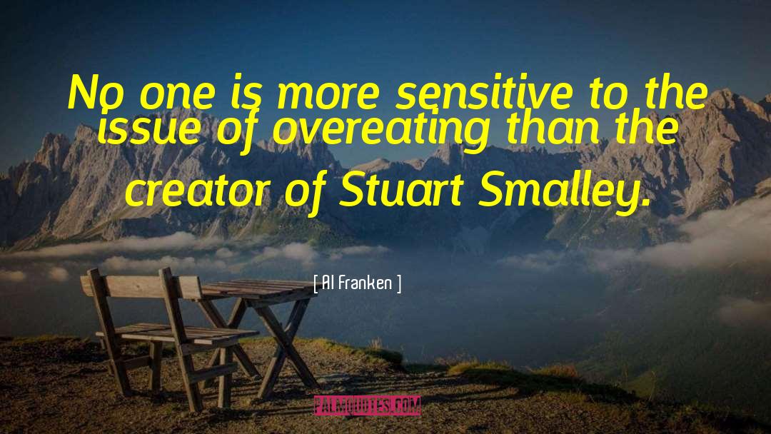 Al Franken Quotes: No one is more sensitive