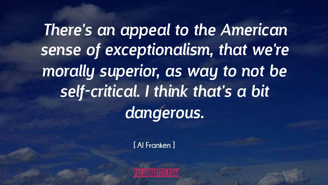 Al Franken Quotes: There's an appeal to the