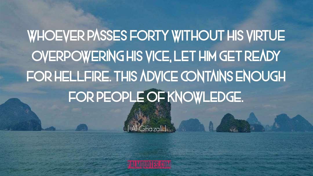 Al-Ghazali Quotes: Whoever passes forty without his