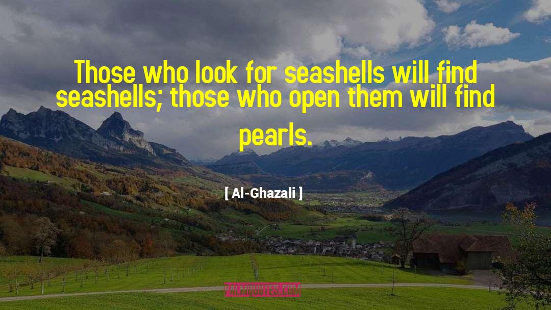 Al-Ghazali Quotes: Those who look for seashells