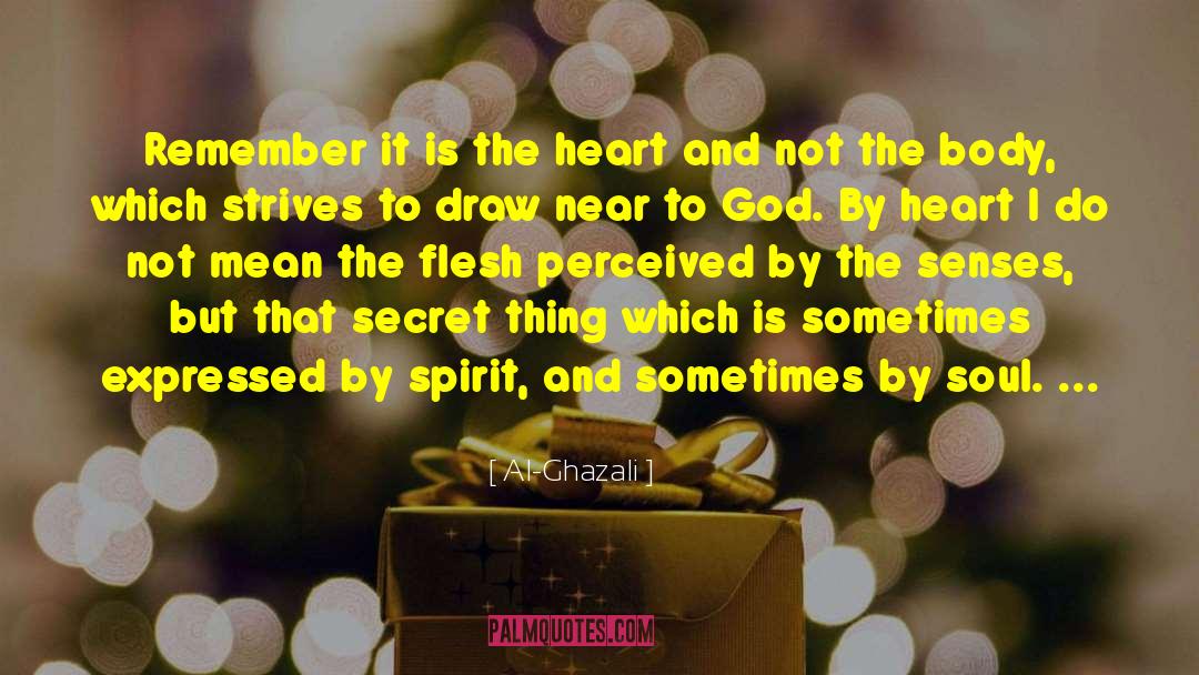 Al-Ghazali Quotes: Remember it is the heart