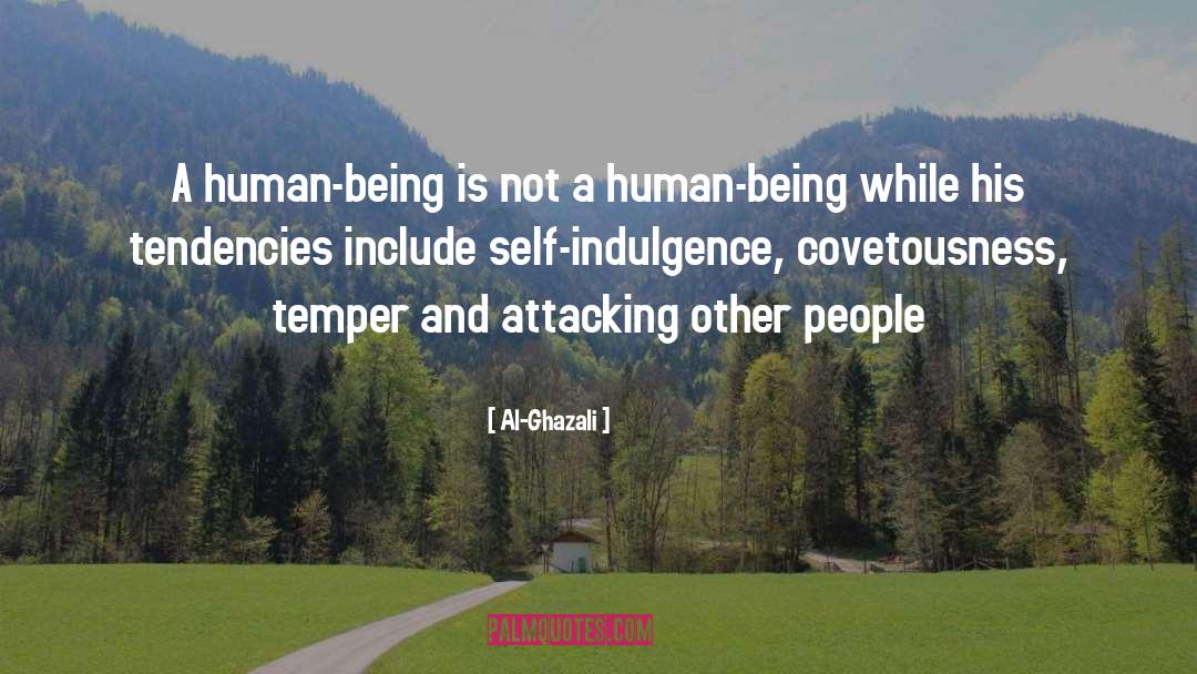 Al-Ghazali Quotes: A human-being is not a