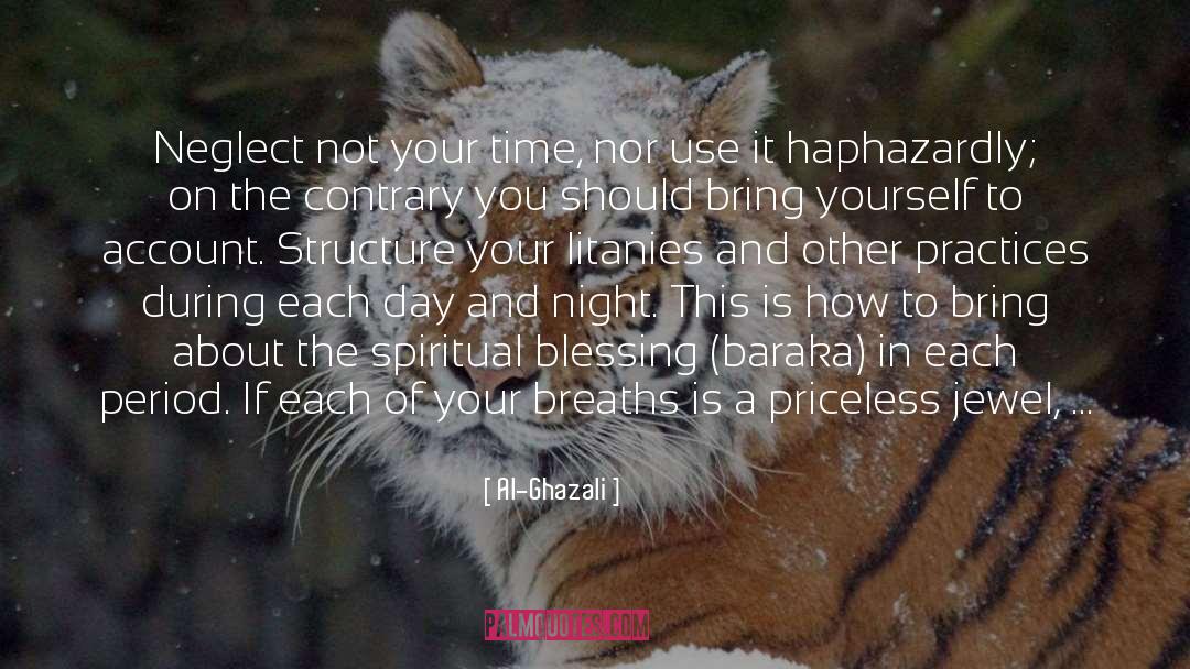 Al-Ghazali Quotes: Neglect not your time, nor
